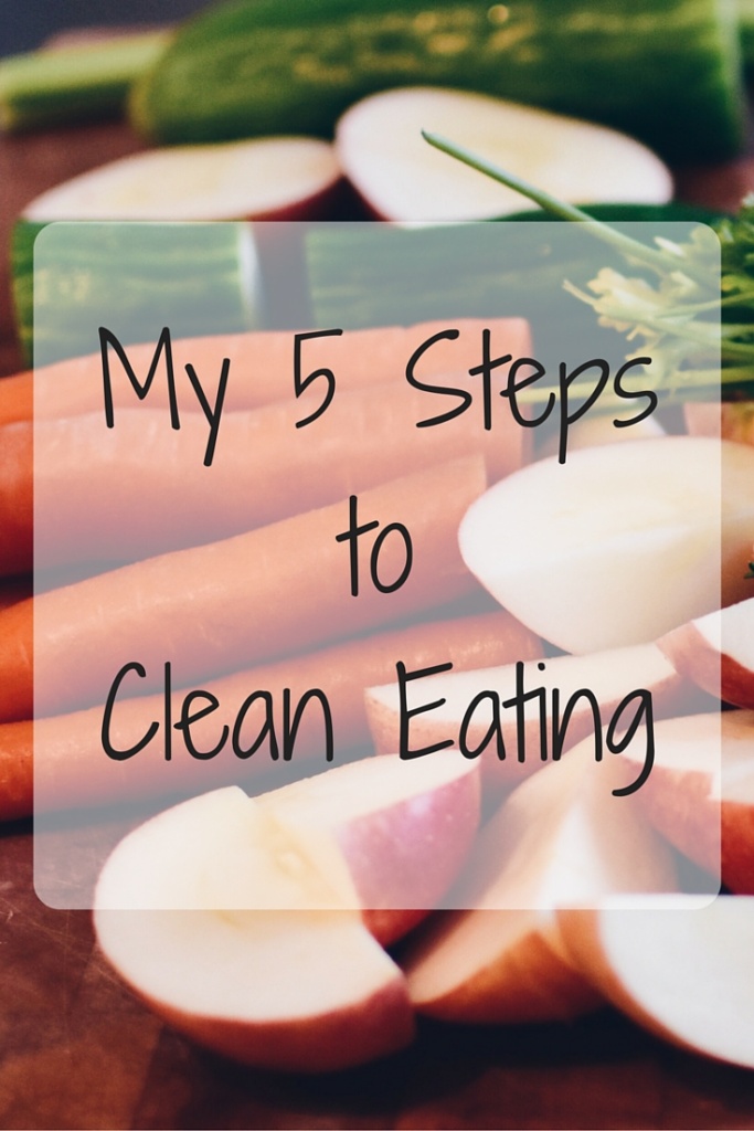 5 Steps I Took to Eat Clean