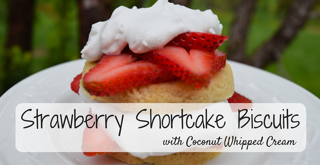 Strawberry Shortcake Biscuits with Coconut Whipped Cream