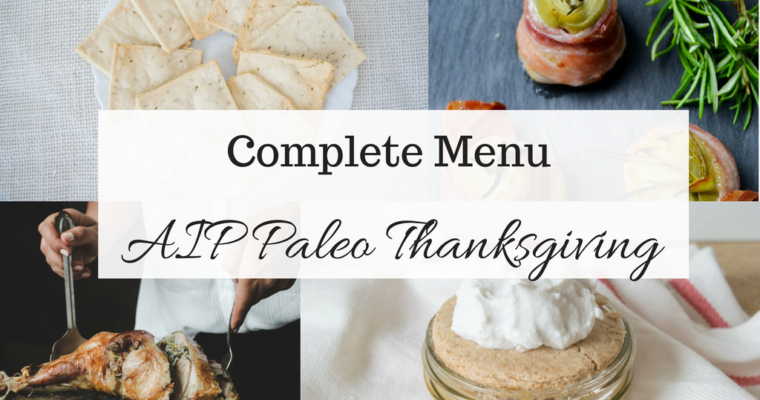 An Autoimmune Protocol Thanksgiving – Recipe Round Up!